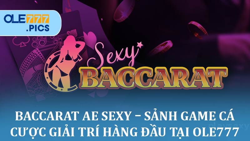 Baccarat AE Sexy