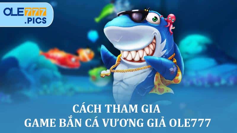Game Bắn Cá Vương Giả