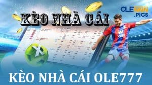 Kèo Nhà Cái Ole777