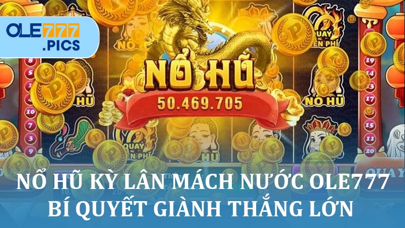 Nổ Hũ Kỳ Lân Mách Nước Ole777