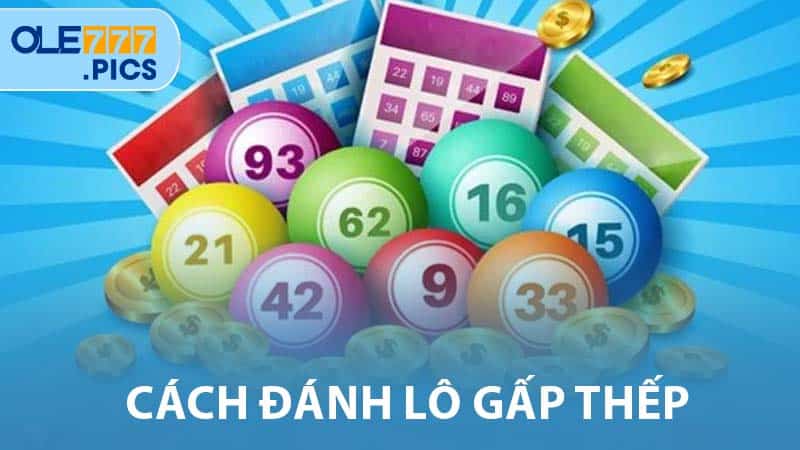 Cách Đánh Lô Gấp Thếp